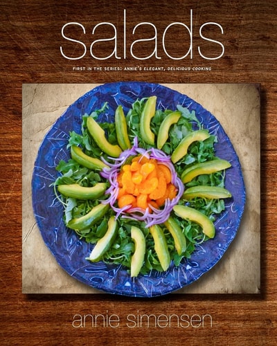 Salads First in the Series Annie's Elegant, Delicious Cooking