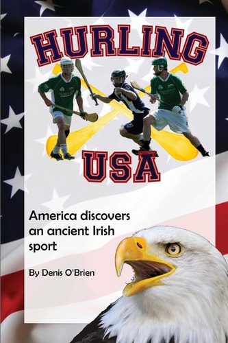 Hurling USA America Discovers an Ancient Irish Sport