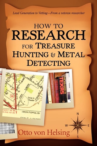 How to Research for Treasure Hunting and Metal Detecting From Lead Generation to Vetting