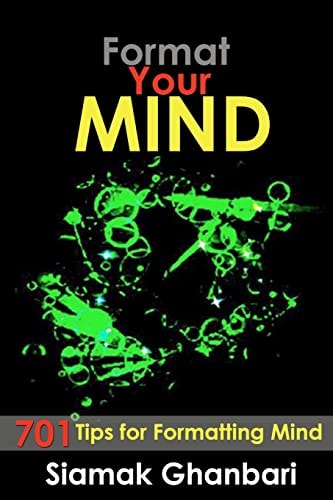 Format Your Mind 701 Tips for Formatting the Mind