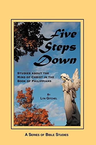 Five Steps Down Studies about the Mind of Christ in the Book of Philippians