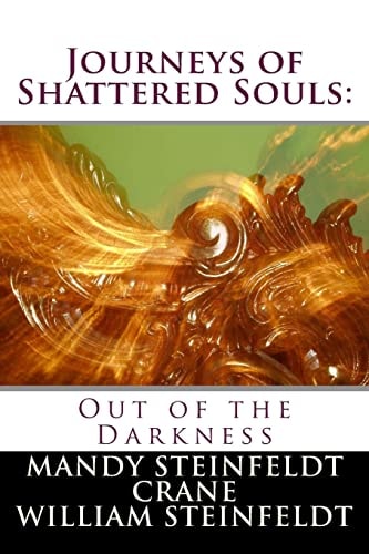 Journeys of Shattered Souls Out of the Darkness