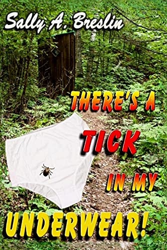 There's a Tick in My Underwear!