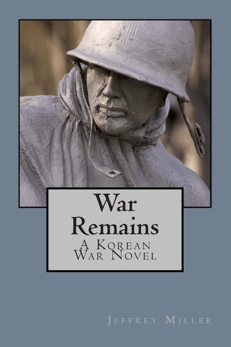 War Remains, a Korean War Novel