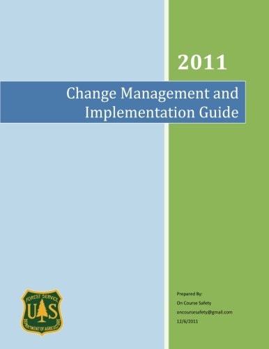 Change Management and Implementation Guide An Implementation Guide for the Us Forest Service