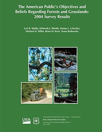 The American Public's Objectives and Beliefs Regarding Forests and Grasslands 2004 Survey Results