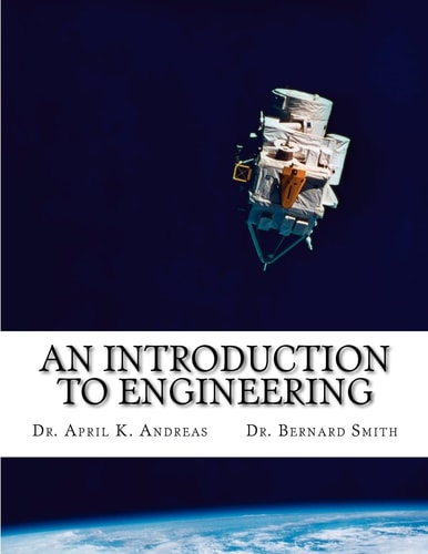 An Introduction to Engineering What It Takes to Make It