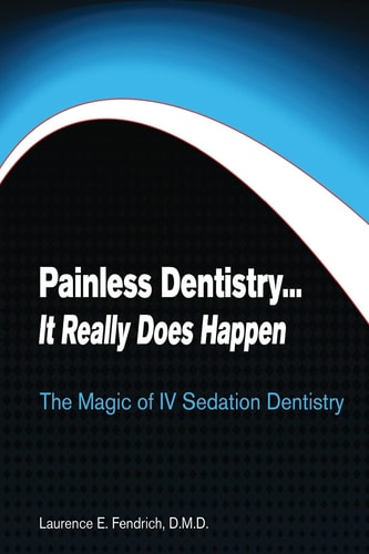 Painless Dentistry... It Really Does Happen The Magic of IV Sedation Dentistry