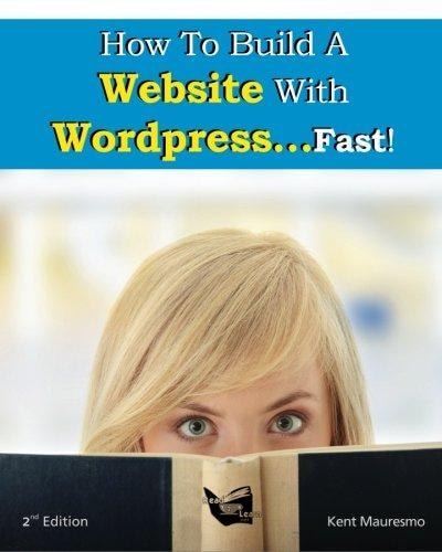 How To Build a Website With WordPress...Fast! (2nd Edition - Read2Learn Guides)