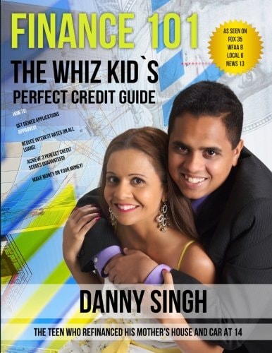 Finance 101: the Whiz Kid's Perfect Credit Guide (Fight Repossession) The Teen Who Refinanced His Mother's House and Car At 14