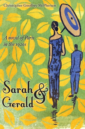 Sarah and Gerald A Novel of Paris in The 1920s