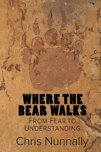 Where the Bear Walks From Fear to Understanding