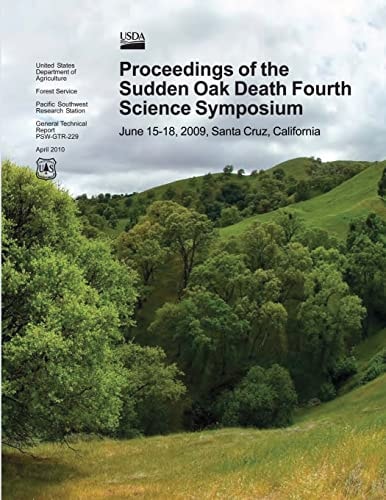 Proceedings of the Sudden Oak Death Fourth Science Symposium June 15-18, 2009; Santa Cruz, California