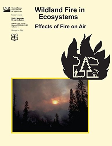 Wildland Fire in Ecosystems Effects of Fire on Air
