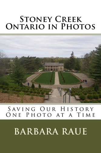 Stoney Creek Ontario in Photos Saving Our History One Photo at a Time