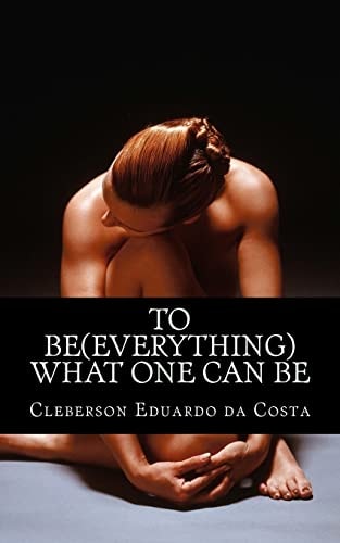 To Be (Everything) What One Can Be