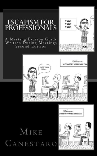Escapism for Professionals A Meeting Evasion Guide Written During Meetings