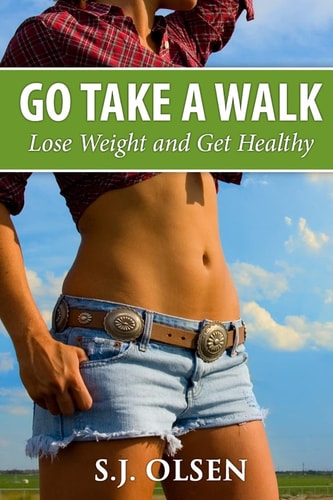 Go Take a Walk Lose Weight and Get Healthy