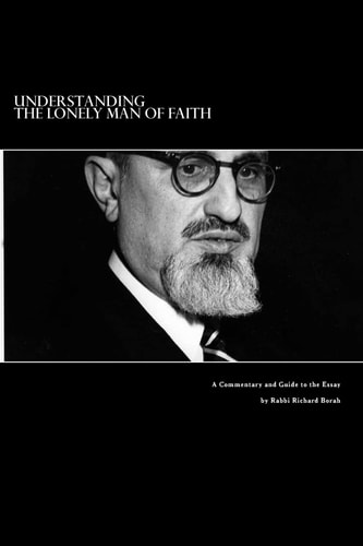 Understanding The Lonely Man of Faith A Commentary and Guide to the Text