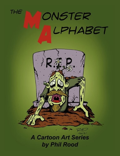 The Monster Alphabet A Cartoon Art Series by Phil Rood