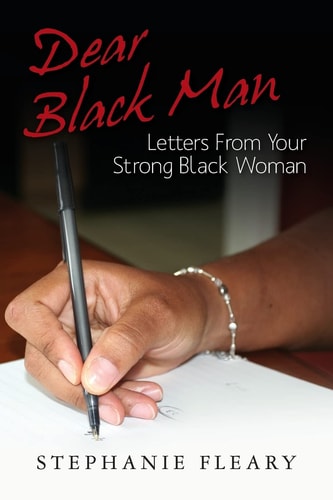 Dear Black Man Letters From Your Strong Black Woman
