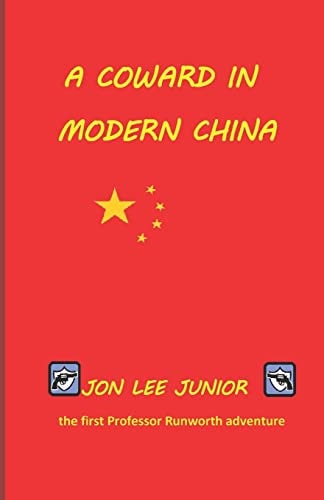 A Coward in Modern China The First Professor Runworth Adventure