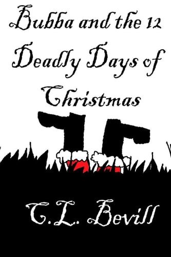 Bubba and the 12 Deadly Days of Christmas A Bubba Mystery
