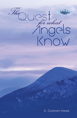 The Quest For What Angels Know