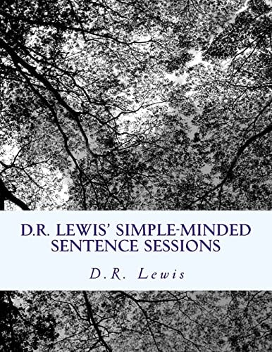 D. R. Lewis' Simple-Minded Sentence Sessions