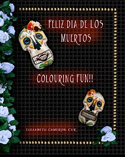 Feliz Dia de Los Muertos Colouring Fun!!