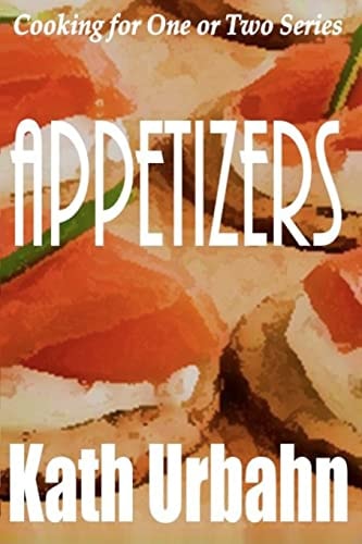Cooking for One Or Two Appetizers