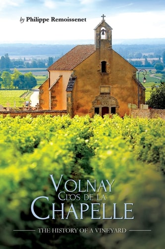 Volnay Clos de la Chapelle The History of a Vineyard