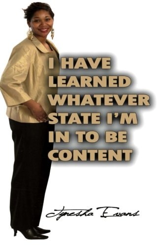 I Have Learned Whatever State I'm In To Be Content!