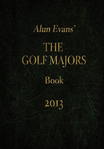 Alun Evans' The Golf Majors Book, 2013