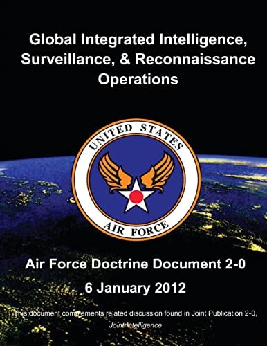 Global Integrated Intelligence, Surveillance, and Reconnaissance Operations - Air Force Doctrine Document (AFDD) 2-0
