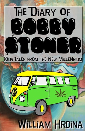 The Diary of Bobby Stoner Tour Tales from the New Millennium