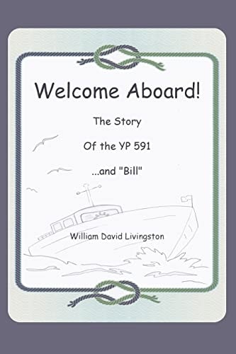 Welcome Aboard! The Story of the YP 591... and Bill
