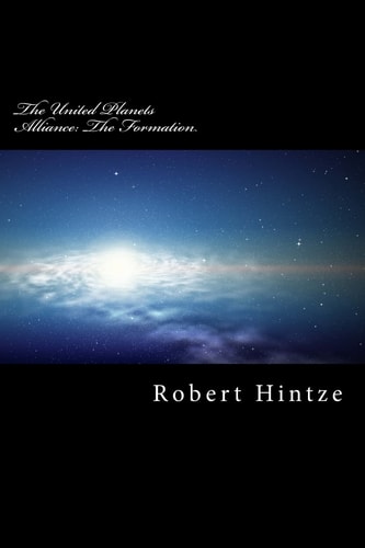The United Planets Alliance The Formation: Part One