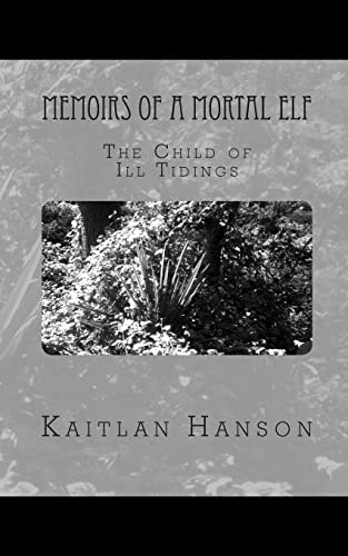 Memoirs of a Mortal Elf The Child of Ill Tidings