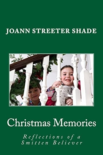 Christmas Memories Reflections of a Smitten Believer