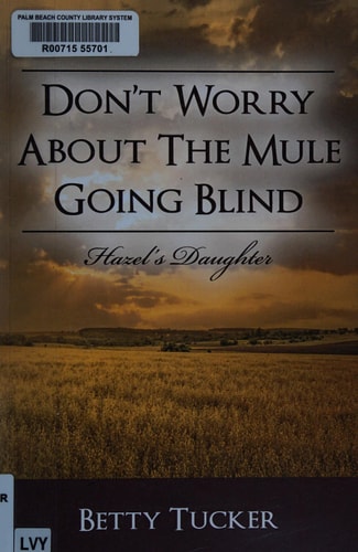Don't Worry about the Mule Going Blind Hazel's Daughter