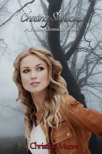 Chasing Shadows A Shadow Chronicles Novel