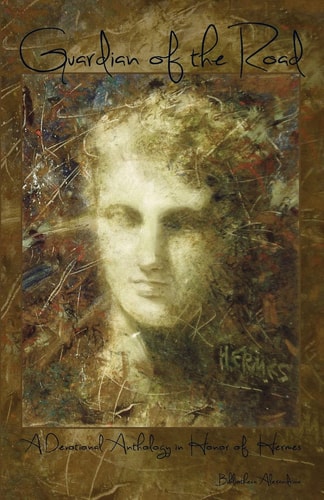 Guardian of the Road A Devotional Anthology in Honor of Hermes