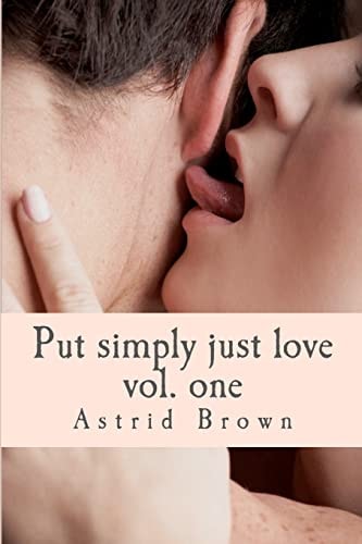 Put Simply Just Love Verses of All Aspects of Love Vol. One