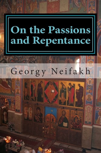 On the Passions and Repentance Asceticism for Non-Monastics