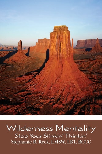 Wilderness Mentality Stop Your Stinkin' Thinkin'