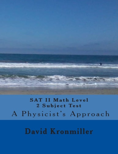 SAT II Math Level 2C Subject Test - a Physicist's Approach