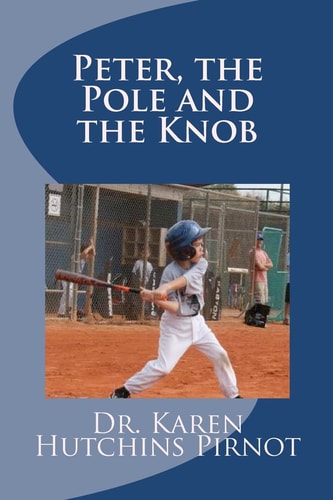 Peter, the Pole and the Knob An Ordinary Kids Book
