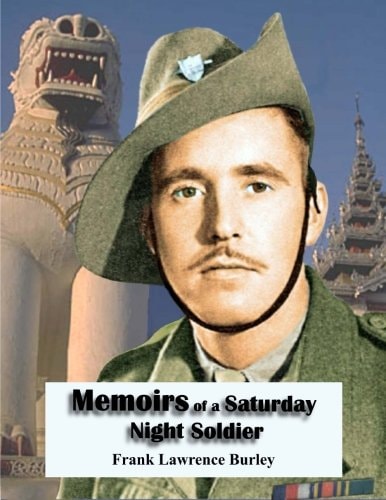 Memoirs of a Saturday Night Soldier This Book Is the Front Cover in Full Colour Edition