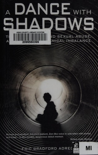 A Dance With Shadows; The Journey Beyond Sexual Abuse, Addiction and Chemical Imbalance